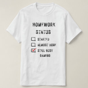Camiseta estado de la tarea divertido juego todavía ocupado