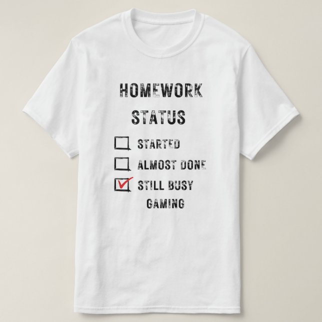 Camiseta estado de la tarea divertido juego todavía ocupado (Diseño del anverso)
