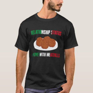 Camiseta Estado de relación en Live with Meatballs Italiano