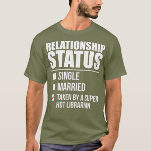 Camiseta Estado de relación tomado bibliotecario supercali