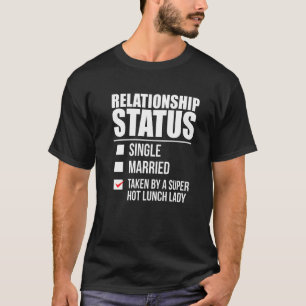 Camiseta Estado De Relación Tomado Por Hot Lunch Lady Valen