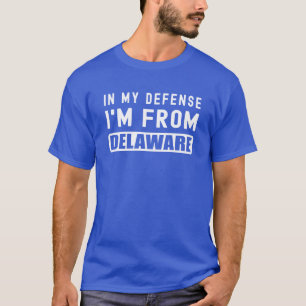 Camiseta Estado Gracioso En Mi Defensa Soy De Delaware Dela