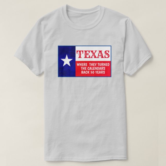 Camiseta Estado Rojo Texas retrocede 50 años  (Diseño del anverso)