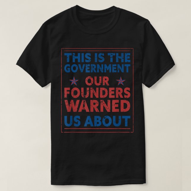 Camiseta Estados Unidos Este Es El Gobierno Que Nuestros Fu (Diseño del anverso)
