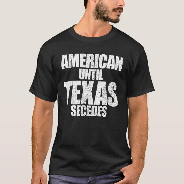 Camiseta Estados Unidos hasta Texas Secedes Orgulloso Texi  (Anverso)