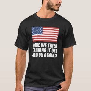 Camiseta Estados Unidos ¿Hemos Intentado Apagarlo Una Y Otr