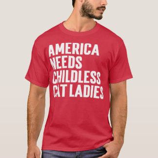 Camiseta Estados Unidos necesita damas de gato sin hijos