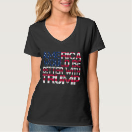 Camiseta Estados Unidos Sería Mejor Con Las Elecciones De T