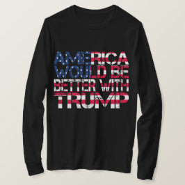 Camiseta Estados Unidos Sería Mejor Con Las Elecciones De T