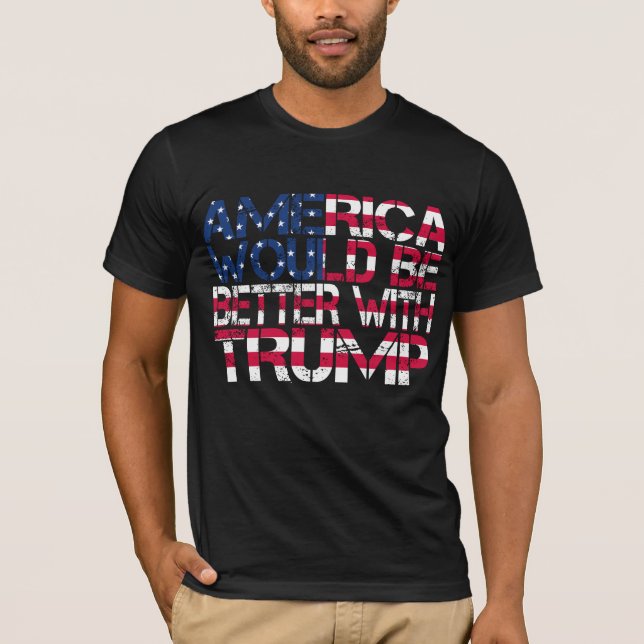 Camiseta Estados Unidos Sería Mejor Con Las Elecciones De T (Anverso)