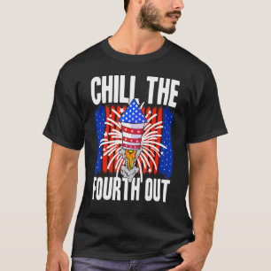 Camiseta Estadounidense Chill The Fourth Out Eeuu 4 De Juli
