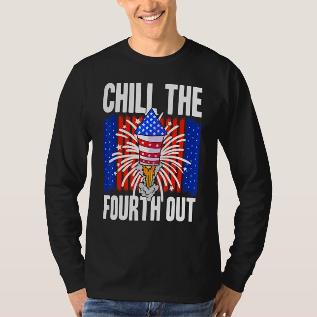 Camiseta Estadounidense Chill The Fourth Out Eeuu 4 De Juli (Anverso)