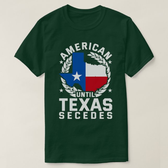 Camiseta Estadounidense Hasta Texas Secedes Texas (Diseño del anverso)
