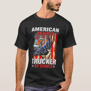 Camiseta Estadounidense Por Nacimiento Camionero Por Choice