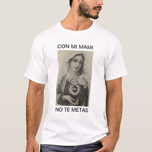 CAMISETA ESTAFA MI MAMI NINGUNOS METAS DE TE (Anverso)