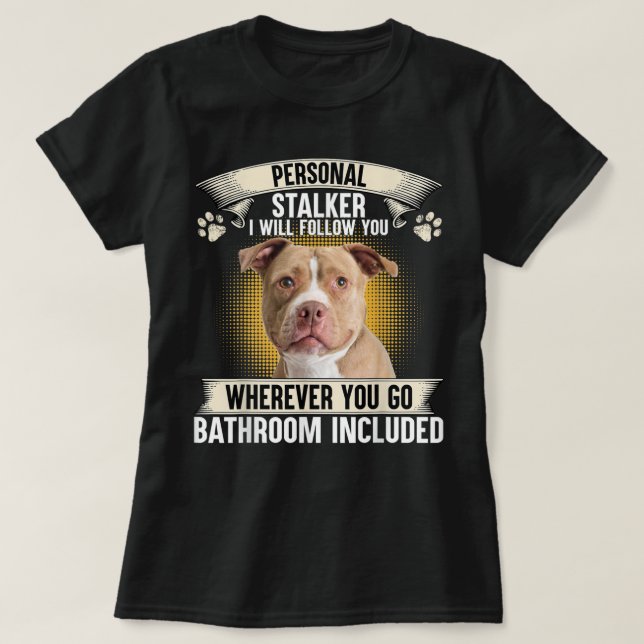 Camiseta Estalker personal te seguiré a los amantes de Pitb (Diseño del anverso)