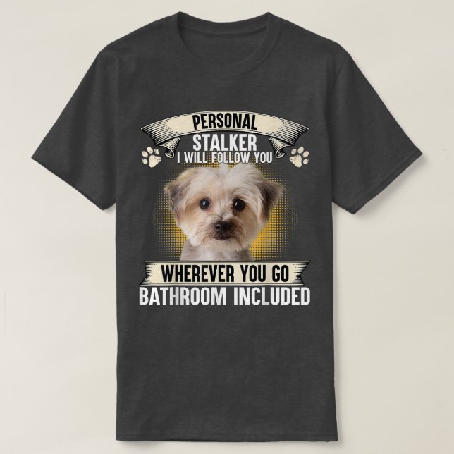 Camiseta Estalker personal te seguiré a Morkie Lovers (Diseño del anverso)