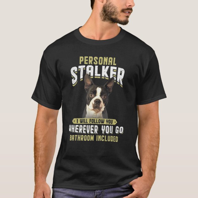 Camiseta Estalker personal te seguiré Boston Terrier (Anverso)