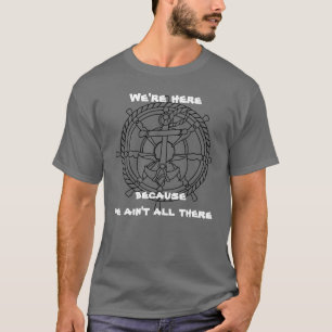 Camiseta Estamos aquí porque no somos todos allí