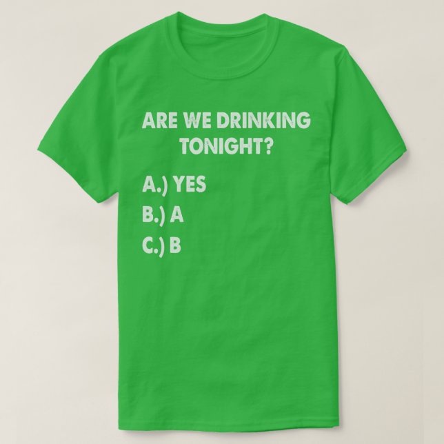 Camiseta ¿Estamos bebiendo esta noche vinos divertidos? (Diseño del anverso)
