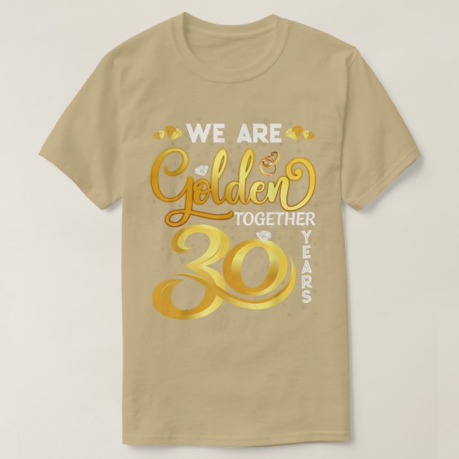 Camiseta Estamos dorados juntos 30 años 30 Boda Anniv (Diseño del anverso)