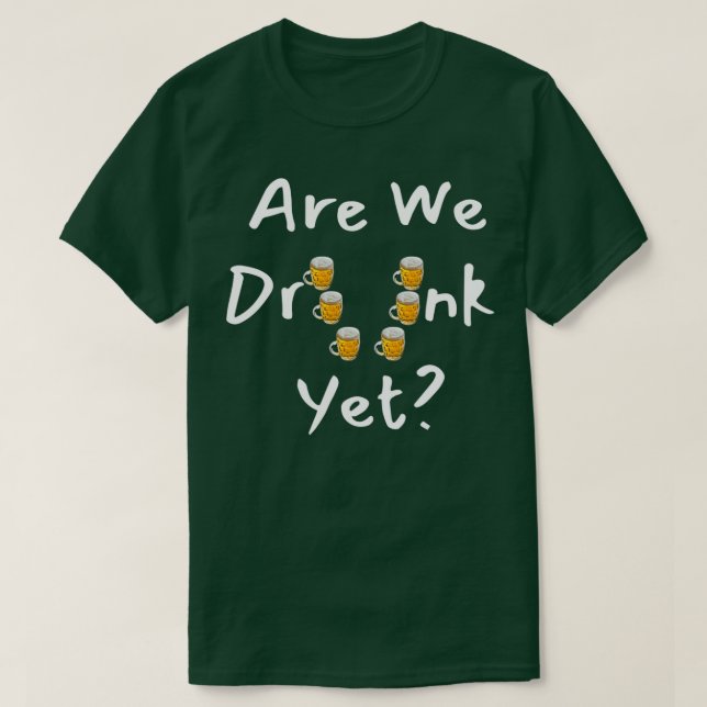 Camiseta ¿Estamos ebrios pero divertidísimos diseños para e (Diseño del anverso)