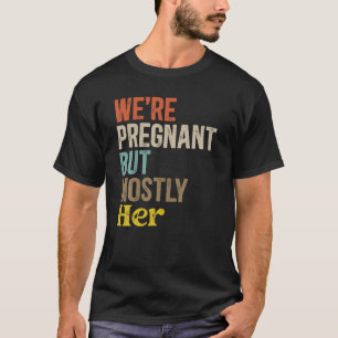 Camiseta Estamos embarazadas, pero sobre todo su padre viej