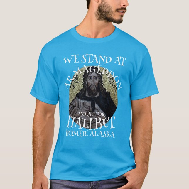 CAMISETA ESTAMOS EN ARMAGEDDON Y JIG POR HALIBUT (Anverso)