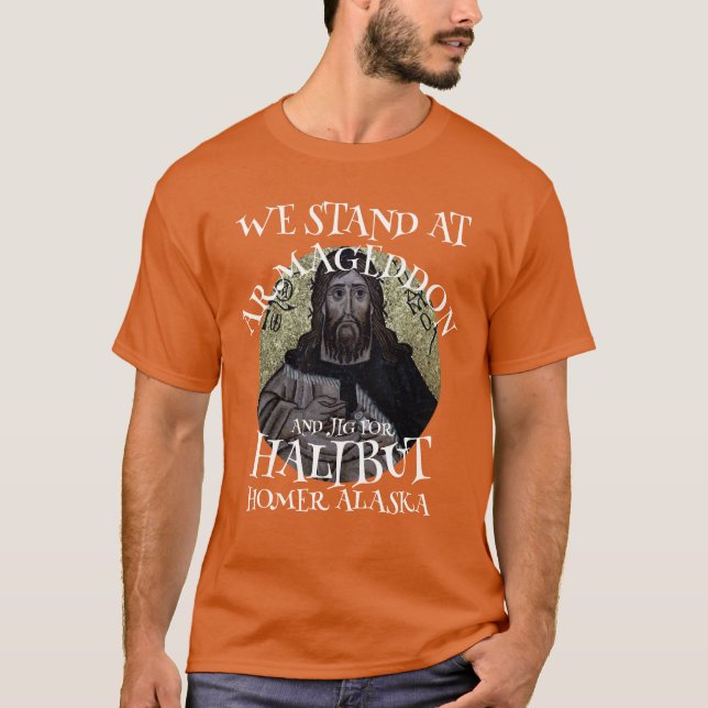 CAMISETA ESTAMOS EN ARMAGEDDON Y JIG POR HALIBUT (Anverso)