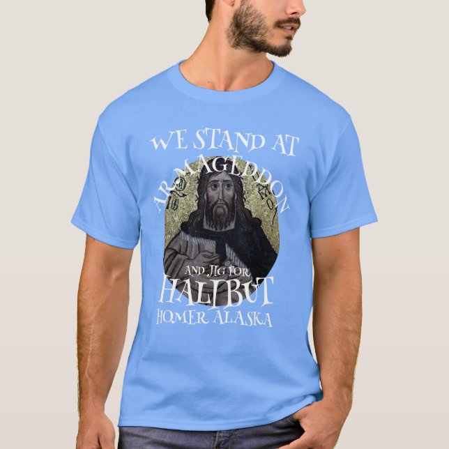 CAMISETA ESTAMOS EN ARMAGEDDON Y JIG POR HALIBUT (Anverso)