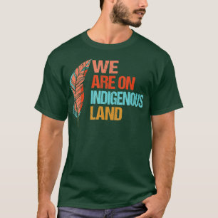 Camiseta Estamos en tierras indígenas indígenas nativos ame