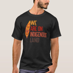 Camiseta Estamos en tierras indígenas indígenas nativos ame