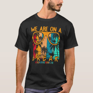 Camiseta Estamos En Un Descanso De Gafas De Sol De Verano D