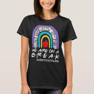Camiseta Estamos En Un Puesto De Profesor Sustituto De Rupt