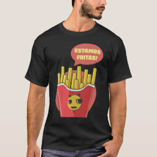 Camiseta Estamos Fritas!