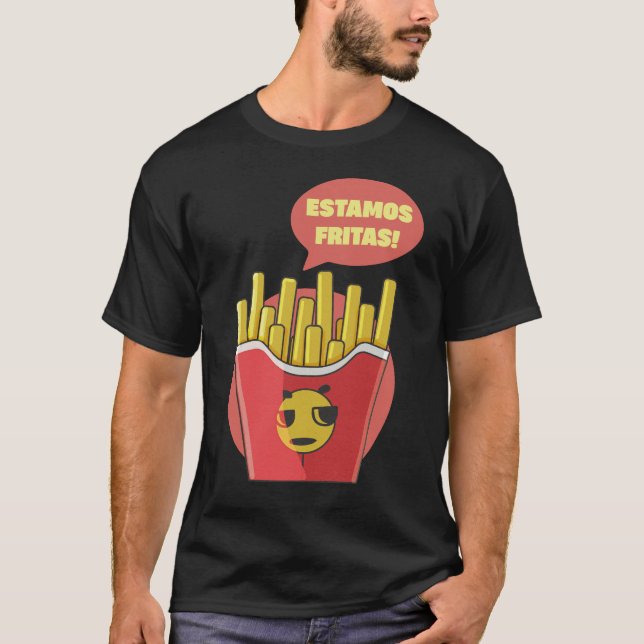 Camiseta Estamos Fritas! (Anverso)