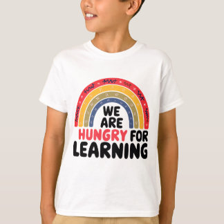 Camiseta Estamos hambrientos de aprender a recuperar las vi