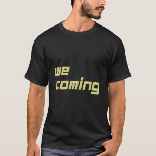 Camiseta Estamos llegando