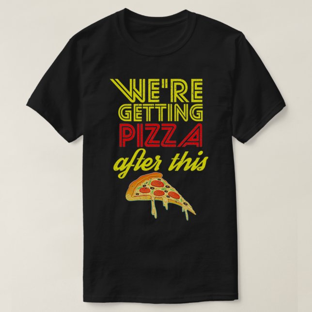 Camiseta Estamos Recibiendo Pizza Después De Este Gimnasio. (Diseño del anverso)