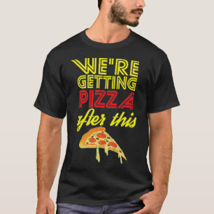Camiseta Estamos Recibiendo Pizza Después De Este Gimnasio.