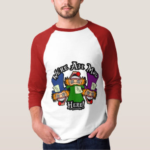 Camiseta ¡Estamos todos locos aquí! Gráficos Screwball