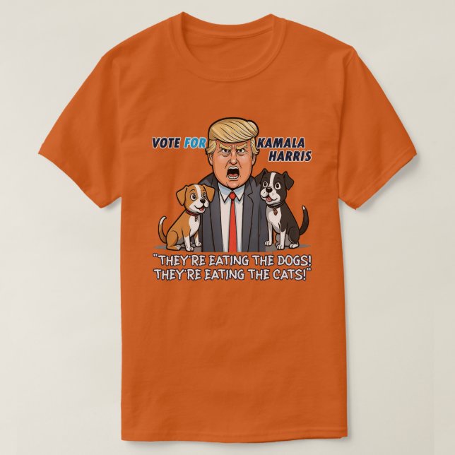 Camiseta Están comiendo a los perros, es gracioso que Trump (Diseño del anverso)