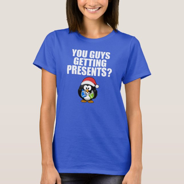 Camiseta ¿Están recibiendo regalos? Divertido (Anverso)