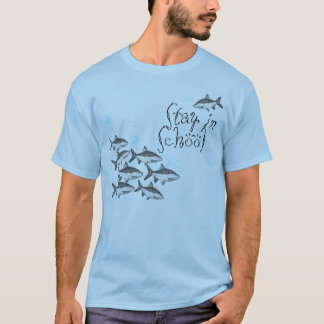 Camiseta ¡Estancia en escuela!