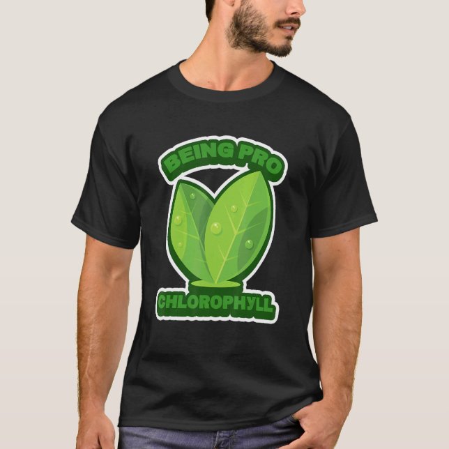 Camiseta Estar a favor del humor de la planta de clorofila (Anverso)