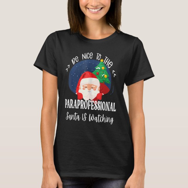 Camiseta Estar Agradable Con El Paraprofesional Santa Está  (Anverso)