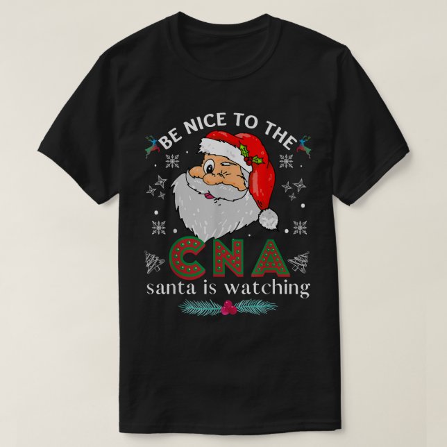 Camiseta Estar Agradable Con La Enfermera De La CNA, Santa, (Diseño del anverso)