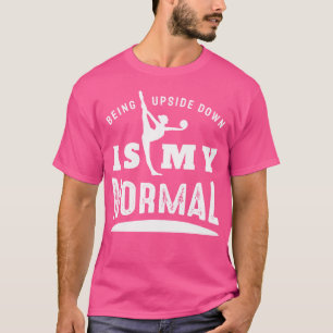 Camiseta Estar al Revés es mi Gimnasia de Porristas Normal