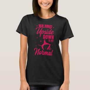 Camiseta Estar Al Revés Es Mi Gimnasti Acrobático Normal