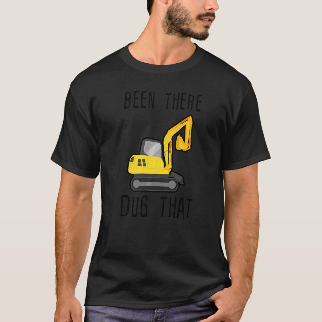 Camiseta Estar Allí Excavado Eso    (Anverso)